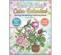 Calm Botanical Spring Gardening Coloring Book: 50+ Large Print Bold and Easy Plant Designs with Positive Affirmation Quotes for Adult & Teens | Stress ... size | Gift For Floral & Botanical Lovers