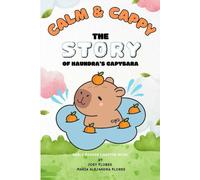Calm & Cappy: The Story of Haundra's Capybara