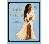 Calm & Collected: A Virgo Coloring Book (The Zodiac Signs Coloring Collection)