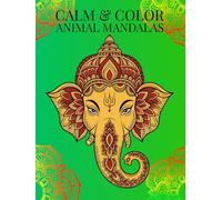 Calm-Color. Animal Mandalas. Adult Coloring Book