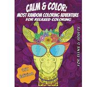 Calm & Color: Most Random Coloring Adventure Book: Bold and Easy Coloring Book of Random Things | Large Format (8.5" x 11") For Teens & Adults