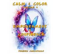Calm & Color: Volume 4: Empowerment & Confidence