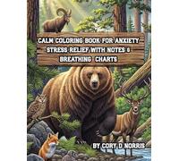 Calm Coloring Book for Anxiety: Stress Relief with Notes & Breathing Tracking Charts: Stress Relief with Notes & Breathing Tracking Charts
