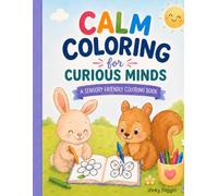 Calm Coloring for Curious Minds: Easy Patterns, Peaceful Animals & Gentle Designs (Sensory Coloring Books)