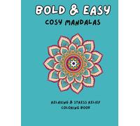 Calm & Colour: A Relaxing Mandala Colouring Book: A Book for Adults Featuring Designs for Stress Relief and Mindfulness