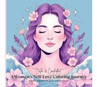 Calm & Confident: A Women’s Self-Love Coloring Journey: Beautiful Coloring Pages to Help You Relax, Release Stress, and Reconnect With Your Inner Peace