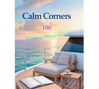 Calm Corners: 100 Relaxing Places to Color: From cozy cabins to luxury spas, enjoy the ultimate coloring escape across 100 peaceful scenes.
