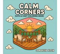 Calm Corners - Hygge-Inspired Cute & Cozy Coloring Book for Kids and Adults: 40 Simple Spaces and Interiors to Color and Relax