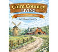 Calm Country Living: A Relaxing Adult Coloring Book