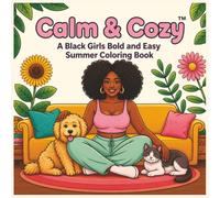 Calm & Cozy™: A Black Girls Bold and Easy Summer Coloring Book.: Afro American Women | Celebrating Black Girl Magic | Black American Women in Cozy ... and Play (CALM & COZY™ “GIRLS WHO SHINE”)
