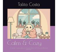 Calm & Cozy: A Gentle Coloring Book for Anxiety Relief, Self-Care, and Peaceful Moments