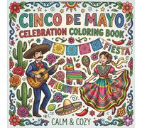Calm & Cozy Cinco de Mayo Celebration: Coloring Book | Fiesta | Mexico | Mexican Heritage | 8.5 x 8.5 Inches | 40 Original Images | Great for Gift Giving (Calm & Cozy™ Coloring Book Collection)
