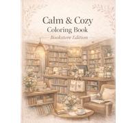 Calm & Cozy Coloring Book: Bookstore Edition: A Cozy Book-Themed Coloring Book for Relaxation and Stress Relief