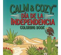 Calm & Cozy™ Día de la Independencia Coloring Book: ADHD-Friendly Coloring Pages for Adults, Seniors, and Grown Folk (Calm & Cozy™ Coloring Book Collection)