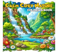 CALM COZY NATURE COLORING BOOК: 50 Beautiful Nature Designs for Slow Living, Anxiety Relief, and Creative Peace