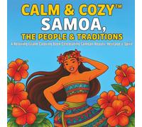 Calm & Cozy™ Samoa, The People & Traditions: A Relaxing Island Coloring Book Celebrating Samoan Beauty, Heritage & Spirit (Calm & Cozy™ Coloring Book Collection)
