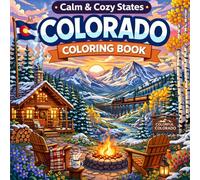 Calm & Cozy States: Colorado Coloring Book: Relaxing Cozy Scenes | Bold & Easy Designs for Stress Relief