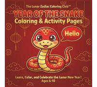 Calm & Cozy™ Year of the Snake Coloring Book for Kids and Seniors: Relax, Learn, and Celebrate the Lunar New Year (Calm & Cozy™ Coloring Book Collection)
