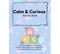 Calm & Curious Activity Book: Tracing, coloring, matching, puzzles, and mazes for ages 3-6 (Smart Start Learning & Activity Series)