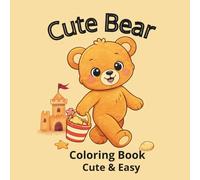 Calm & Cute Bear Coloring Book: Easy Relaxing Pages for Toddlers