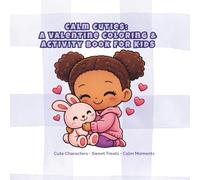 Calm Cuties: A Valentine Coloring & Activity Book
