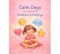 Calm Days Colouring Book: Emotions & Feelings