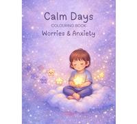 Calm Days Colouring Book: Worries & Anxiety