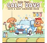 Calm Days: Cute & Easy Coloring Book for Kids, Teens & Adults - Relaxing Animal Scenes to Spark Joy and Creativity: Simple and Adorable Coloring Pages ... Focus, and Enjoy Peaceful Moments Every Day