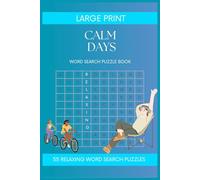 Calm Days Word Search Puzzle Book for Seniors: 55 Large Print Puzzles for Relaxation, Mindfulness, and Peace - Soothing Word Finds for Adults and Seniors (Large Print Word Search Puzzle Books)