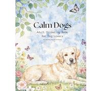 Calm Dogs - A Relaxing Adult Colouring Book for Dog Lovers (English Edition): Adult Dog Colouring Collection by Doggy Digital Studio