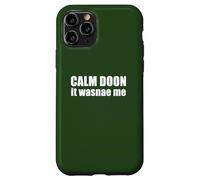 Calm Doon IT WASNAE ME Scottish Accent Scotland Meme EN LA Espalda Carcasa para iPhone 11 Pro