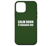 Calm Doon IT WASNAE ME Scottish Accent Scotland Meme EN LA Espalda Carcasa para iPhone 12 Mini