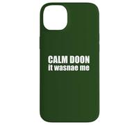 Calm Doon IT WASNAE ME Scottish Accent Scotland Meme EN LA Espalda Carcasa para iPhone 14 Plus