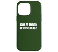 Calm Doon IT WASNAE ME Scottish Accent Scotland Meme EN LA Espalda Carcasa para iPhone 14 Pro MAX