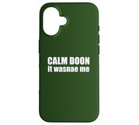 Calm Doon IT WASNAE ME Scottish Accent Scotland Meme EN LA Espalda Carcasa para iPhone 16
