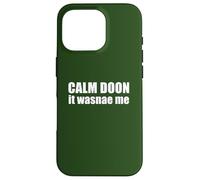 Calm Doon IT WASNAE ME Scottish Accent Scotland Meme EN LA Espalda Carcasa para iPhone 16 Pro