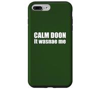 Calm Doon IT WASNAE ME Scottish Accent Scotland Meme EN LA Espalda Carcasa para iPhone 7 Plus/8 Plus