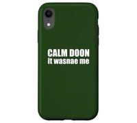 Calm Doon IT WASNAE ME Scottish Accent Scotland Meme EN LA Espalda Carcasa para iPhone XR