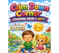 Calm Down Corner Coloring Book for Kids: 30+ ADHD & Emotional Regulation Activities for Classroom Use | Ages 4-8