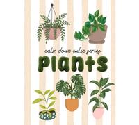 Calm Down Cuties Series Plants Coloring Book: Bold Designs for Adults & Teens (Calm Down Cuties Coloring Book Series)