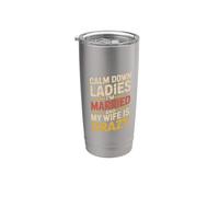 Calm Down Ladies I'm Married And My Wife Is Crazy Vaso térmico de acero inoxidable de doble pared