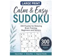 Calm & Easy Sudoku: 300 Large Print Puzzles for Relaxing Brain Training, Beginners, and Seniors