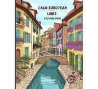 Calm European Lines Coloring Book: Simple Streets, Open Spaces, and Peaceful Scenes for Gentle Adult Coloring
