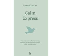 Calm express: 5 simple techniques to soothe your mind in under 10 minutes