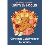 Calm & Focus: Christmas Coloring Book for Adults - Geometric Holiday Patterns for Calm Focus, Stress Relief, Relaxation, and Easy Mindfulness (Brain Series)