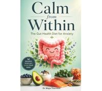 Calm from Within: The Gut Health Diet for Anxiety