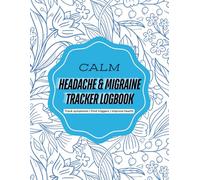 Calm Headache & Migraine Tracker Logbook | 8.5x11" | 120 Pages: Track Pain, Triggers & Relief | Designed for Migraine & Headache Management