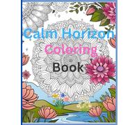 Calm Horizon Coloring Book: Peaceful Designs for Mindful Coloring
