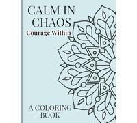 Calm in Chaos: Courage Within