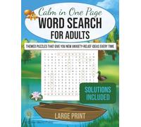 Calm in One Page Word Search for Adults: Themed Puzzles That Give You New Anxiety-Relief Ideas Every Time